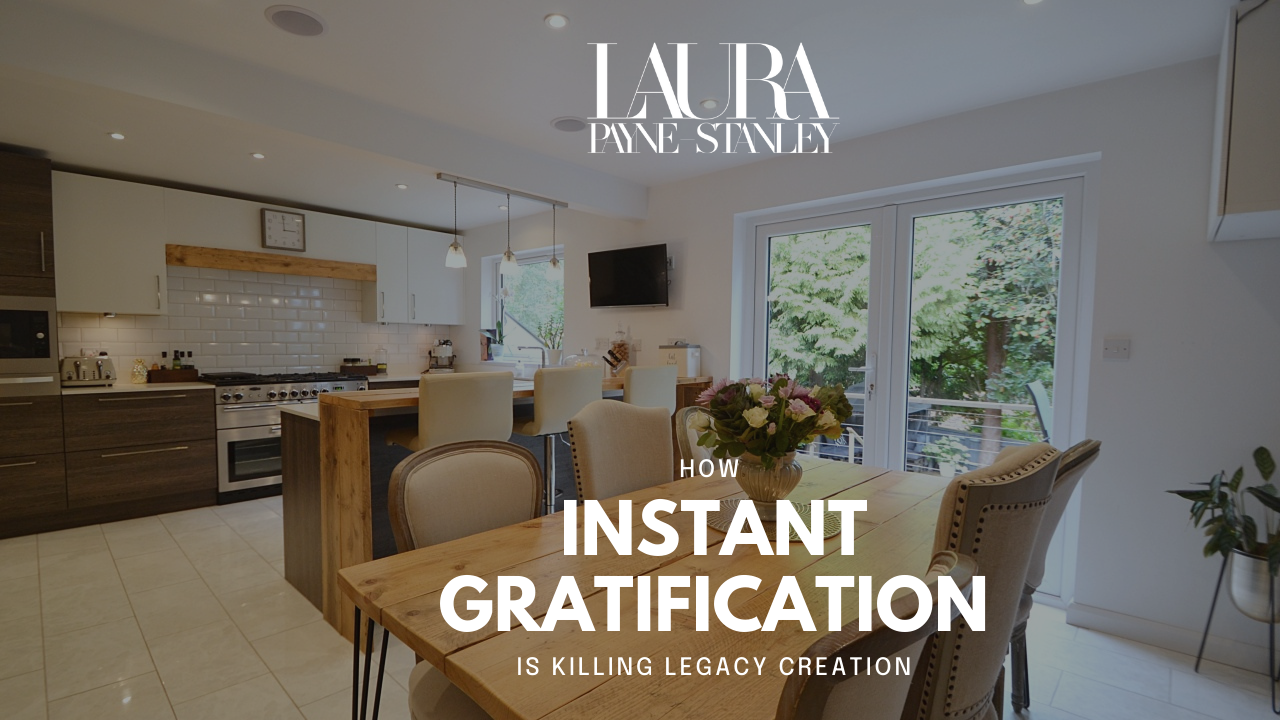 How instant gratification is killing legacy creation